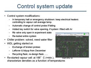 Control system update Control system modifications In temporary