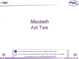 Macbeth Act Two This icon indicates that detailed