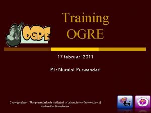 Training OGRE 17 februari 2011 PJ Nuraini Purwandari