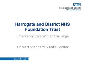 Harrogate and District NHS Foundation Trust Emergency Care