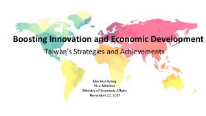 Boosting Innovation and Economic Development Taiwans Strategies and