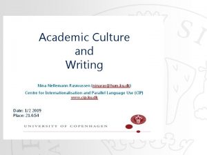 Academic Culture and Writing Nina Nellemann Rasmussen ninarashum