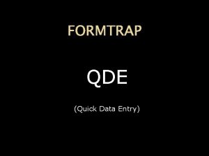 FORMTRAP QDE Quick Data Entry Generate ANY document