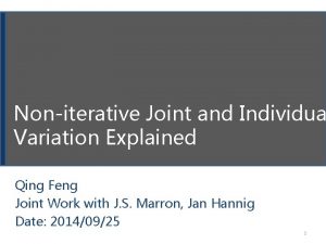 Noniterative Joint and Individua Variation Explained Qing Feng