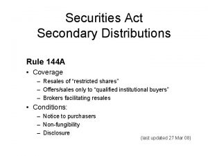 Securities Act Secondary Distributions Rule 144 A Coverage