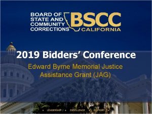 2019 Bidders Conference Edward Byrne Memorial Justice Assistance