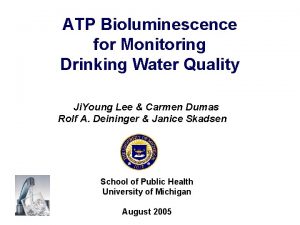 ATP Bioluminescence for Monitoring Drinking Water Quality Ji