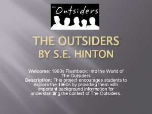 THE OUTSIDERS BY S E HINTON Welcome 1960