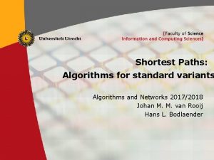 Shortest Paths Algorithms for standard variants Algorithms and