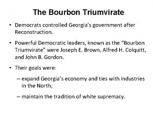Why was the bourbon triumvirate important