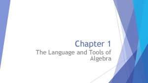 The language and tools of algebra