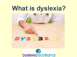 Being dyslexic