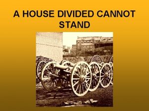 A HOUSE DIVIDED CANNOT STAND WHAT IS CIVIL