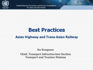 Best Practices Asian Highway and TransAsian Railway Ha