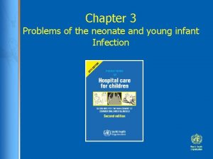 Chapter 3 Problems of the neonate and young