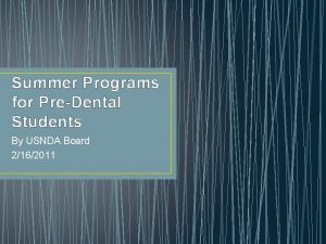 Summer Programs for PreDental Students By USNDA Board