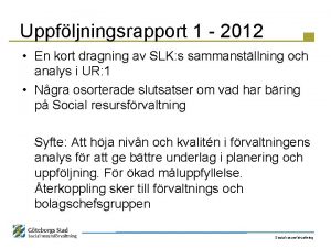 Uppfljningsrapport 1 2012 En kort dragning av SLK