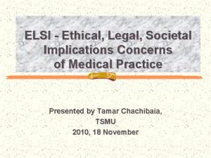 ELSI Ethical Legal Societal Implications Concerns of Medical