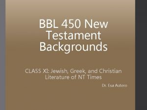 BBL 450 New Testament Backgrounds CLASS XI Jewish