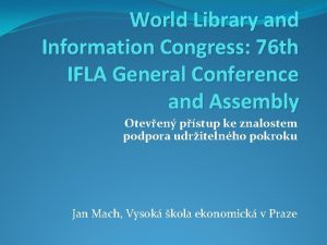 World Library and Information Congress 76 th IFLA