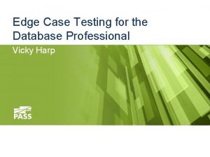Edge case testing