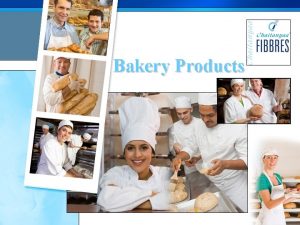 Bakery Products Since its formation in the year