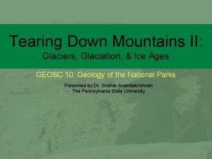 Tearing Down Mountains II Glaciers Glaciation Ice Ages