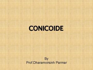 CONICOIDE By Prof Dharamvirsinh Parmar Definition The locus