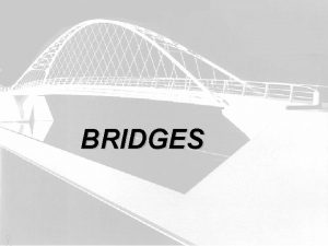 How bridges work