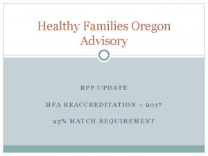 Healthy Families Oregon Advisory RFP UPDATE HFA REACCREDITATION