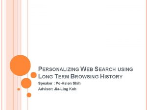 PERSONALIZING WEB SEARCH USING LONG TERM BROWSING HISTORY