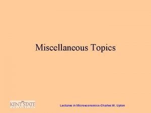 Miscellaneous Topics Lectures in MicroeconomicsCharles W Upton Taxing