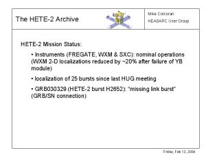 The HETE2 Archive Mike Corcoran HEASARC User Group