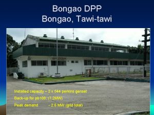 Bongao DPP Bongao Tawitawi Installed capacity 2 x