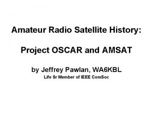 Amateur Radio Satellite History Project OSCAR and AMSAT