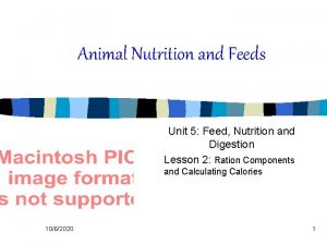 Animal Nutrition and Feeds Unit 5 Feed Nutrition