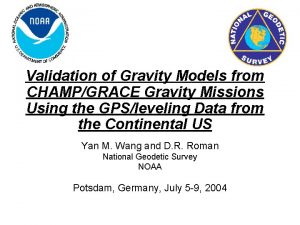 Validation of Gravity Models from CHAMPGRACE Gravity Missions