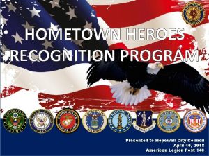 HOMETOWN HEROES RECOGNITION PROGRAM Presented to Hopewell City
