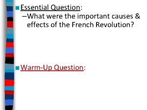 Essential Question What were the important causes effects