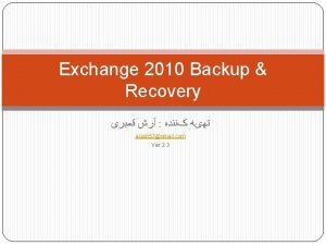 Exchange 2010 Backup Recovery arash 57gmail com Ver