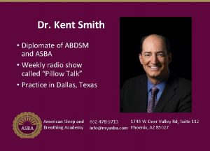 Dr Kent Smith Diplomate of ABDSM and ASBA