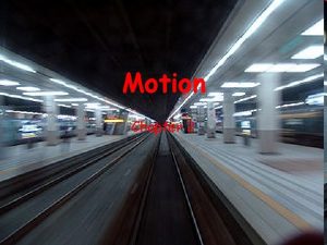 Motion Chapter 2 Section 1 Describing Motion 1