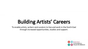 Building Artists Careers To enable artists writers and
