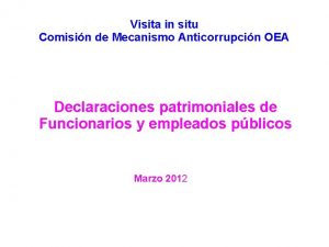 Visita in situ Comisin de Mecanismo Anticorrupcin OEA