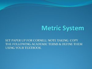 Metric system cornell notes