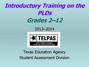 Introductory Training on the PLDs Grades 2 12
