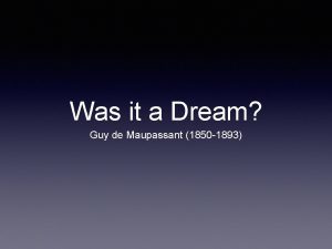 Was it a dream? by guy de maupassant