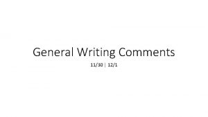 General Writing Comments 1130 121 Consider the prompt