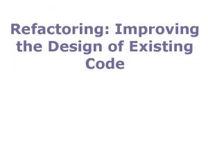 Refactoring Improving the Design of Existing Code Definitions