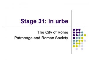 Stage 31 in urbe The City of Rome